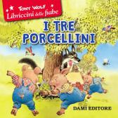 I tre porcellini edito da Dami Editore