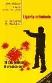 Liguria criminale. Dieci casi insoluti di cronaca nera edito da Frilli