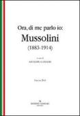 Ora, di me parlo io. Mussolini (1883-1914) edito da Tassinari