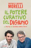 Il potere curativo del digiuno. La pratica che rigenera corpo e mente edito da Mondadori
