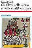Gli slavi nella storia e nella civiltà europea edito da edizioni Dedalo
