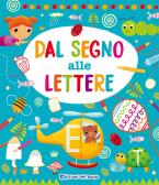 Dal segno alle lettere. Ediz. a colori edito da Edizioni del Borgo