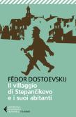 Il villaggio di Stepàncikovo e i suoi abitanti edito da Feltrinelli