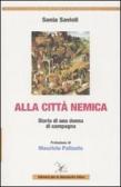 Alla città nemica. Diario di una donna di campagna edito da Ediz. per la Decrescita Felice