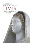 Livia. L'imperatrice di Roma edito da Castelvecchi