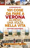 101 cose da fare a Verona almeno una volta nella vita edito da Newton Compton Editori