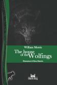 The house of the wolfings edito da Black Dog