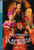 Destination Karminia. Con File audio per il download. Con Contenuto digitale per accesso on line edito da ELI