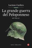 La grande guerra del Peloponneso. 447-394 a.C. edito da Laterza