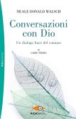 Conversazioni con Dio. Un dialogo fuori del comune vol.1 edito da Sperling & Kupfer