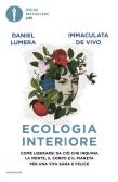 Ecologia interiore. Come liberarsi da ciò che inquina la mente, il corpo e il pianeta per una vita sana e felice edito da Mondadori