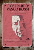 Così parlò Vasco Rossi. Antologia poetica. Tutti i testi commentati edito da Arcana
