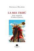 La mia tribù. Storie autentiche di indiani d'America edito da Mauna Kea