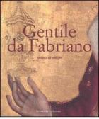 Gentile da Fabriano. Un viaggio nella pittura italiana alla fine del gotico edito da 24 Ore Cultura