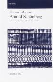 Arnold Schönberg. L'uomo, l'opera, i testi musicati edito da Casa Ricordi