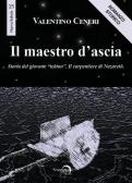 Il maestro d'ascia. Storia del giovane «Tekton». Il carpentiere di Nazareth edito da Mondo Nuovo