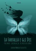 La farfalla e gli dei. Prima cronaca vinderiana edito da Amighetti Viliam