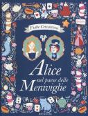 Alice nel paese delle meraviglie da Lewis Carroll. Fiabe cercatrova. Ediz. a colori edito da Crealibri