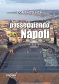 Passeggiando per Napoli edito da Rogiosi