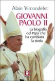 Giovanni Paolo II. La biografia del Papa che ha cambiato la storia edito da Lindau