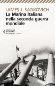La marina italiana nella seconda guerra mondiale edito da Feltrinelli