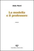La modella e il professore edito da Il Ponte Vecchio