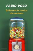 Balleremo la musica che suonano edito da Mondadori