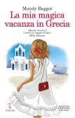 La mia magica vacanza in Grecia edito da Newton Compton Editori