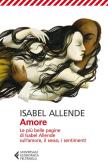 Amore. Le più belle pagine di Isabel Allende sull'amore, il sesso, i sentimenti edito da Feltrinelli