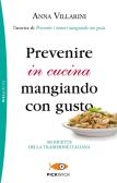 Prevenire in cucina mangiando con gusto edito da Sperling & Kupfer