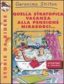 Quella stratopica vacanza alla pensione Mirasorci... edito da Piemme