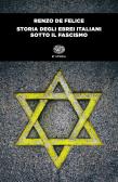 Storia degli ebrei italiani sotto il fascismo edito da Einaudi
