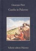 Goethe in Palermo nella primavera del 1787 edito da Sellerio Editore Palermo