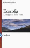 Ecosofia. La saggezza della terra edito da Jaca Book