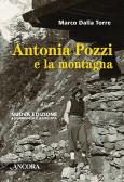 Antonia Pozzi e la montagna edito da Ancora