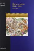 Roma e Lazio: idee e piani (1870-2000) edito da Gangemi Editore