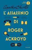 L'assassinio di Roger Ackroyd edito da Mondadori
