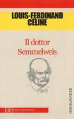 Il dottor Semmelweis edito da Edizioni Clandestine