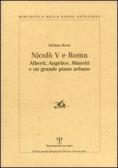Nicolò V e Roma. Alberti, Angelico, Manetti e un grande piano urbano edito da Polistampa
