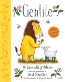 Gentile. Un libro sulla gentilezza. Ediz. a colori edito da Emme Edizioni