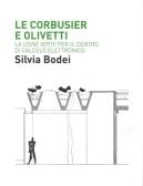 Le Corbusier e Olivetti. La «Usine Verte» per il Centro di calcolo elettronico edito da Quodlibet