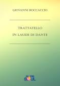 Trattatello in laude di Dante edito da DigitalSoul