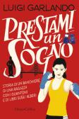 Prestami un sogno. Storia di un banchiere, di una ragazza con i guantoni e di libri sugli alberi edito da HarperCollins Italia