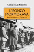 L' Isonzo mormorava. Fanti e generali a Caporetto edito da Ugo Mursia Editore
