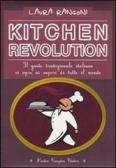 Kitchen revolution. Il gusto tradizionale italiano si apre ai sapori di tutto il mondo edito da Newton Compton