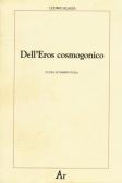 Dell'eros cosmogonico edito da Edizioni di AR