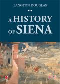 A history of Siena edito da Betti Editrice