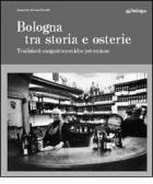 Bologna tra storia e osterie. Viaggio nelle tradizioni enogastronomiche petroniane edito da Pendragon