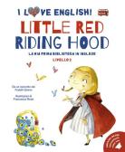 Little Red Riding Hood da un racconto dei fratelli Grimm. Livello 2. Ediz. italiana e inglese. Con audiolibro edito da White Star