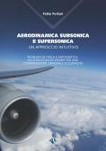 Aerodinamica subsonica e supersonica. Un approccio intuitivo. Richiami di fisica e matematica, illustrazioni ed esempi per una comprensione graduale e completa edito da Campano Edizioni